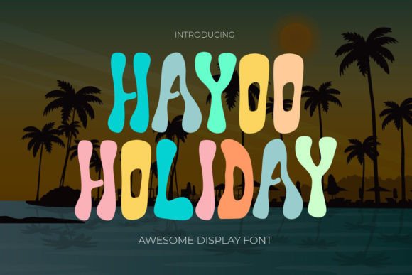 Hayoo Holiday: A Wavy Display Font That Brings Playfulness to Branding