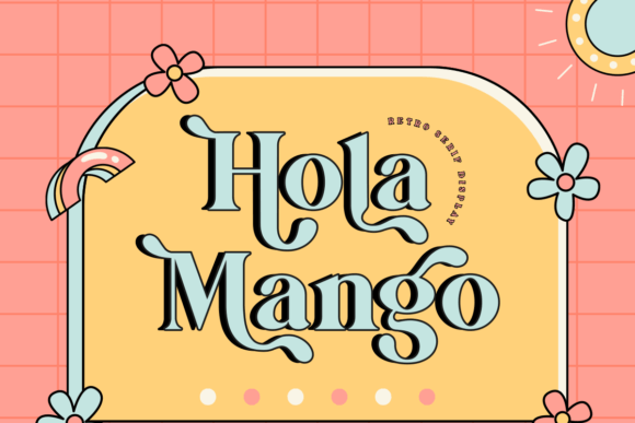 Hola Mango: A Bold Serif for Modern and Vintage Editorial Design